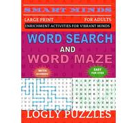 Smart Minds- Word Search And Word Maze Puzzles Book: Mixed Puzzle Books The Best Variety of Puzzles to Keep Your Mind Healthy for Adults & Seniors with Answers Key