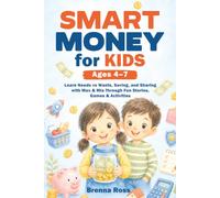 Smart Money for Kids Ages 4-7: Learn Needs vs Wants, Saving, and Sharing with Max & Mia Through Fun Stories, Games & Activities