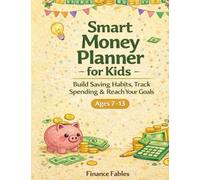 Smart Money Planner for Kids: Build Saving Habits, Track Spending & Reach Your Goals