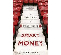 Smart Money : The Fall and Rise of Brentford FC