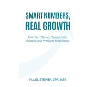 Smart Numbers, Real Growth: How Tech Service Owners Build Scalable and Profitable Businesses