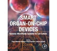 Smart Organ-on-Chip Devices: Dynamic Microfluidic Systems for Cell Culture