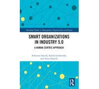 Smart Organizations in Industry 5.0 : A Human-centric Approach