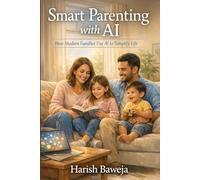 Smart Parenting with AI: How Modern Families Use AI to Simplify Life
