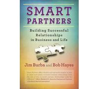Smart Partners: Building Successful Relationships in Business and Life