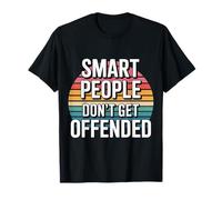 Smart People Don't Get Offended Intelligence - T-Shirt