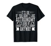 Smart People Hobby Astronomy Astronomer Men Women T-Shirt