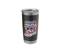 Smart People Know When to Act Stupid Silly Intelligent - Stainless Steel Insulated Tumbler