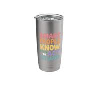 Smart People Know When to Act Stupid Silly Intelligent - Stainless Steel Insulated Tumbler