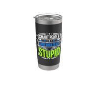 Smart People Know When to Act Stupid Silly Intelligent |- Stainless Steel Insulated Tumbler