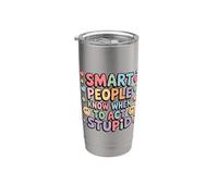 Smart People Know When to Act Stupid - Stainless Steel Insulated Tumbler