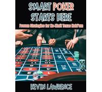 Smart Poker Starts Here: Proven Strategies for No-Limit Texas Hold’em