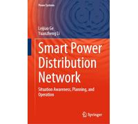 Smart Power Distribution Network: Situation Awareness, Planning, and Operation (Power Systems)