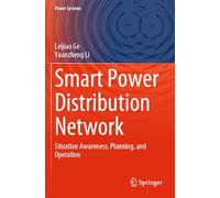 Smart Power Distribution Network: Situation Awareness, Planning, and Operation (Power Systems)
