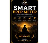 SMART PREP METER: The 90-Day Study System for Focus, Discipline & Exam Success