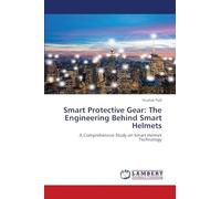 Smart Protective Gear: The Engineering Behind Smart Helmets: A Comprehensive Study on Smart Helmet Technology