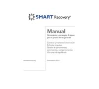 SMART Recovery Manual 3ra Edición (SMART Recovery Handbook Spanish): Herramientas y estrategias de apoyo para tu proceso de recuperación