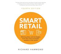 Smart Retail: Winning Ideas and Strategies from the Most Successful Retailers in the World (4th edition)