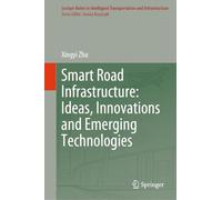 Smart Road Infrastructure: Ideas, Innovations and Emerging Technologies (Lecture Notes in Intelligent Transportation and Infrastructure)