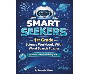 Smart Seekers™: 1st Grade Science Workbook with Word Search Puzzles: Fun Screen-Free Learning Activities for Kids Ages 6-7