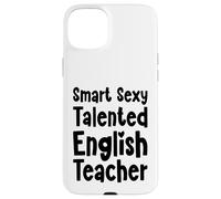 Smart Sexy Talented English Teacher Funny School Grammar Case for iPhone 15 Plus
