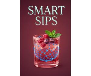 Smart Sips: Stop Brain Fog and the Caffeine Crash with 5 Minute Focus Drinks, Healthy Energy Beverages, Nootropic Elixirs, Electrolyte Hydration, ... Metabolism Boosting Recipes (Smart Nutrition)
