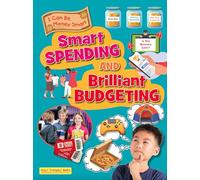Smart Spending and Brilliant Budgeting (I Can Be Money Smart)
