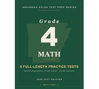 Smart Stars ATLAS Arkansas Grade 4 Math: 5 Practice Tests with Detailed Answer Explanations (Smart Stars Arkansas ATLAS)