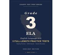 Smart Stars CAASPP California Grade 3 English Language Arts: 5 Practice Tests with Detailed Answer Explanations (Smart Stars California CAASPP)
