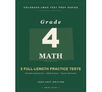 Smart Stars CMAS Colorado Grade 4 Mathematics: 5 Practice Tests with Detailed Answer Explanations (Smart Stars Colorado CMAS)