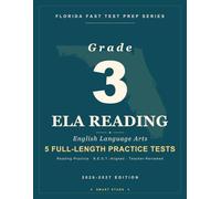Smart Stars Florida FAST Grade 3 ELA: 5 Practice Tests with Detailed Answer Explanations