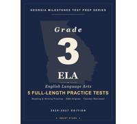 Smart Stars Georgia GMAS Grade 3 English Language Arts: 5 Practice Tests with Detailed Answer Explanations (Smart Stars Georgia Milestones)