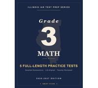 Smart Stars IAR Illinois Grade 3 Math: 5 Practice Tests with Detailed Answer Explanations (Smart Stars Illinois IAR)