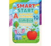 Smart Start: Alphabet & Numbers Dot-to-Dot Coloring Book with Animals and Nature (Joyful Journey)