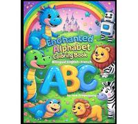 Smart Start Coloring Book: ABC Learning Fun for Kids Ages 3-6: Early Alphabet Practice with Big Pictures, Simple Words, and Bilingual Prompts (English-French) (Smart Start Coloring Books)