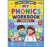 Smart Start Learning: My Phonics Workbook Volume 2: Blends, Digraphs, Reading Sentences, Comprehension, Mini Stories, Activities & Quizzes for Kids Ages 4-7 (Smart Start Learning Series)