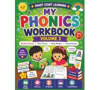 Smart Start Learning: My Phonics Workbook Volume 3: Reading Fluency and Comprehension Workbook for Ages 5-7 with Short Stories, Paragraph Reading and ... Practice (Smart Start Learning Series)