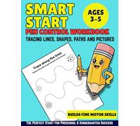 Smart Start Pen Control Workbook: Tracing Lines, Shapes, Paths, and Pictures for Preschool Kids Ages 3-5 (Smart Start Learning Series)