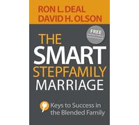 Smart Stepfamily Marriage: Keys to Success in the Blended Family
