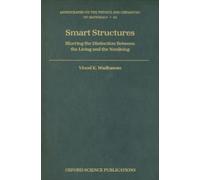 Smart Structures: Blurring the Distinction Between the Living and the Nonliving: 65 (Monographs on the Physics and Chemistry of Materials)