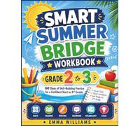 SMART SUMMER BRIDGE WORKBOOK GRADE 2 TO 3: 60 Days of Skill-Building Practice for a Confident Start to 3rd Grade (Summer learning series)