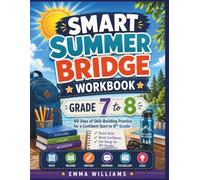 Smart Summer Bridge Workbook Grade 7 to 8: 60 Days of Skill-Building Practice for a Confident Start to 8th Grade (Summer learning series)