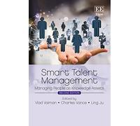 Smart Talent Management: Managing People as Knowledge Assets: Second Edition
