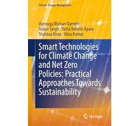 Smart Technologies for Climate Change and Net Zero Policies: Practical Approaches Towards Sustainability (Climate Change Management)