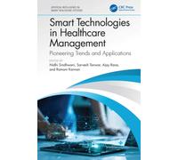 Smart Technologies in Healthcare Management : Pioneering Trends and Applications