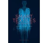 Smart Textiles for Designers: Inventing the Future of Fabric