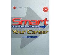 Smart Things to Know About Your Career: 21 – Stay Smart! Series – Capstone