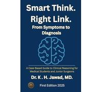 Smart Think. Right Link. From Symptoms to Diagnosis: A Case-Based Guide to Clinical Reasoning for Medical Students and Junior Surgeons