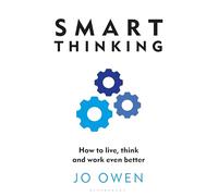 Smart Thinking : How to live, think and work even better