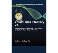 Smart Time Mastery: Why Time Matters More Than Money in Today’s Fast-Paced World